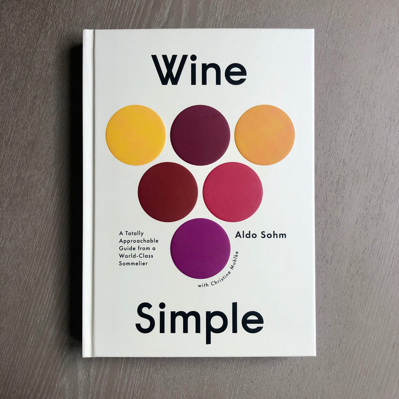 Wine Simple: A Totally Approachable Guide from a World-Class Sommelier